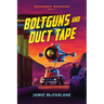 Boltguns and Duct Tape
