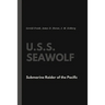 U.S.S. Seawolf: Submarine Raider of the Pacific