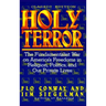 HOLY TERROR - Classic Edition: The Fundamentalist War on America's Freedoms in Religion, Politics, and Our Private Lives