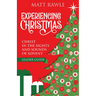 Experiencing Christmas Leader Guide: Christ in the Sights and Sounds of Advent