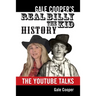 Gale Cooper's Real Billy The Kid History: The YouTube Talks