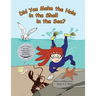 Did You Make the Hole in the Shell in the Sea?