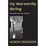 My Dearworthy Darling: And Other Texts for Theatre