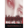 identity Who Are You?