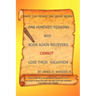 One Hundred Reasons Why Born Again Believers Cannot Lose Their Salvation