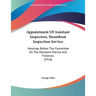 Appointment Of Assistant Inspectors, Steamboat Inspection Service: Hearings Before The Committee On The Merchant Marine And Fisheries (1916)
