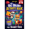 The Big Brain Activity Book for Smart Kids Ages 6-8