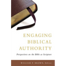 Engaging Biblical Authority: Perspectives on the Bible as Scripture