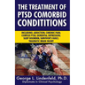The Treatment of Ptsd Comorbid Conditions: Including: Addiction; Chronic Pain; Complex Ptsd; Dementia; Depression; Sleep Disorder; Survivor's Guilt; T