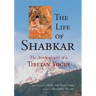 The Life of Shabkar: The Autobiography of a Tibetan Yogin