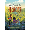 We Could Be Heroes