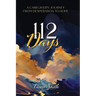 112 Days: A Caregiver's Journey From Desperation to Hope