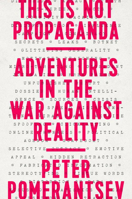 This Is Not Propaganda: Adventures in the War Against Reality by Books by splitShops