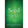 The Seed: Finding Purpose and Happiness in Life and Work