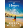 The House at Angel's Beach: Utterly emotional and gripping women's fiction