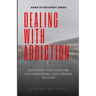 Dealing With Addiction: Supporting Your Loved One With Unwavering Love Through Recovery