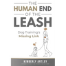 The Human End of the Leash: Dog Training's Missing Link