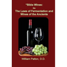 Bible Wines: The Laws of Fermentation and Wines of the Ancients