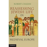 Reassessing Jewish Life in Medieval Europe