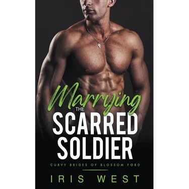 Marrying The Scarred Soldier