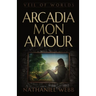 Arcadia Mon Amour