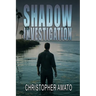 Shadow Investigation