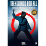 Taekwondo For All: Glimpses of World's no. 1 Martial Art