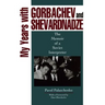 My Years with Gorbachev and Shevardnadze: The Memoir of a Soviet Interpreter