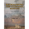 Reimagining the California Missions: A Former Franciscan Friar's Search for the Truth
