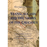 Transcaucasia and the Tribes of the Caucasus