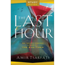The Last Hour Study Guide: An Israeli Insider Looks at the End Times