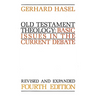 Old Testament Theology: Basic Issues in the Current Debate (Revised)