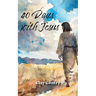 Forty Days with Jesus: Journal Through the Book of Mark