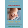 Early Trauma: Pregnancy, Birth and First Years of Life