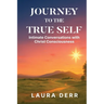 Journey to the True Self: Intimate Conversations with Christ Consciousness