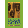 Black Gods. A Collection of Short Stories