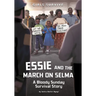 Essie and the March on Selma: A Bloody Sunday Survival Story