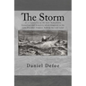 The Storm: or, a Collection of the most Remarkable Casualties and Disasters which Happen'd in the Late Dreadful Tempest, both by Sea and Land