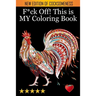 F*ck Off! This is MY Coloring Book