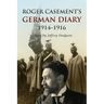 Roger Casement's German Diary, 1914-1916: Including 'A Last Page' and associated correspondence