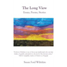 The Long View: Essays, Poems, Stories