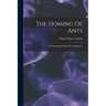 The Homing Of Ants: An Experimental Study Of Ant Behavior