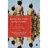 Asian Military Evolutions: Civil-Military Relations in Asia