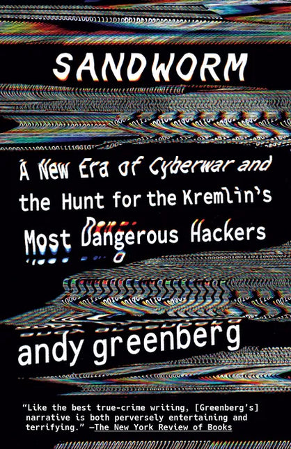 Sandworm: A New Era of Cyberwar and the Hunt for the Kremlin's Most Dangerous Hackers by Books by splitShops