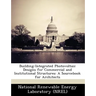 Building-Integrated Photovoltaic Designs for Commercial and Institutional Structures: A Sourcebook for Architects