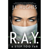 R.A.Y. A Step Too Far: A Technothriller