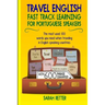 Travel English: Fast Track Learning for Portuguese Speakers: The most used 100 words you need to get around when traveling in Portugue