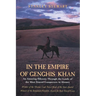 In the Empire of Genghis Khan: A Journey Among Nomads