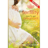 Fertility: How to Get Pregnant? Cure Infertility, Get Pregnant & Start Expecting a Baby