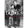 Chinese Looks: Fashion, Performance, Race